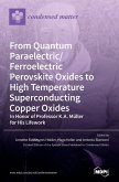From Quantum Paraelectric/Ferroelectric Perovskite Oxides to High Temperature Superconducting Copper Oxides -- In Honor of Professor K.A. Müller for His Lifework