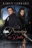 Protecting the Duke (The Rakes of St. Regent's Park, #1) (eBook, ePUB)