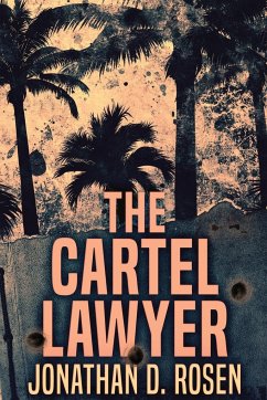 The Cartel Lawyer - Rosen, Jonathan D.