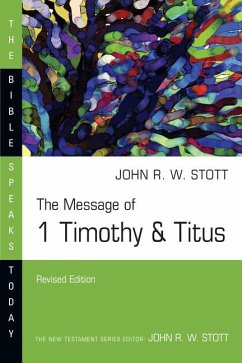 The Message of 1 Timothy & Titus - Stott, John