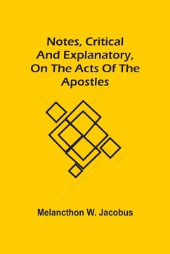 Notes, Critical And Explanatory, On The Acts Of The Apostles - W. Jacobus, Melancthon