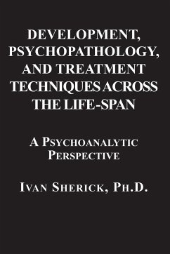 Development, Psychopathology, and Treatment Techniques Across the Life-Span - Sherick, Ivan