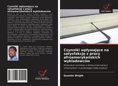 Czynniki wp¿ywaj¿ce na satysfakcj¿ z pracy afroameryka¿skich wyk¿adowców - Wright, Quentin