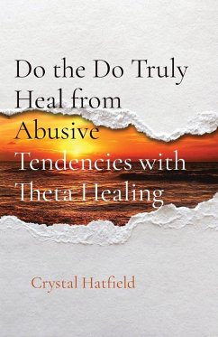 Cover Do the Do Truly Heal from Abusive Tendencies with Theta Healing