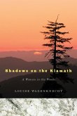 Shadows on the Klamath: A Woman in the Woods