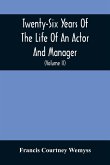 Twenty-Six Years Of The Life Of An Actor And Manager