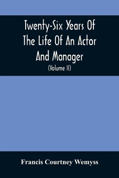 Twenty-Six Years Of The Life Of An Actor And Manager - Courtney Wemyss, Francis