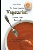 The Comprehensive Vegetarian Lunch & Soup Cookbook