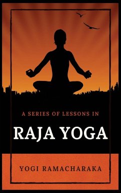 A Series of Lessons in Raja Yoga - Ramacharaka, Yogi