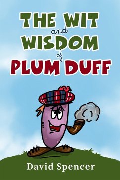 The Wit And Wisdom Of Plum Duff - Spencer, David