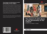 The impact of child abuse on the personality of the subject: