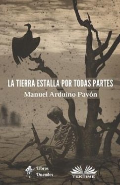 La tierra estalla por todas partes - Manuel Arduino Pavón