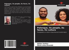 Palenque, its people, its faces, its culture - Smitter, Walter; Alvarado, Maria Luisa
