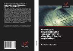 Kolokacja w dwuj¿zycznych i jednoj¿zycznych s¿ownikach j¿zyka angielskiego - Osuchowska, Dorota