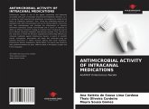 ANTIMICROBIAL ACTIVITY OF INTRACANAL MEDICATIONS
