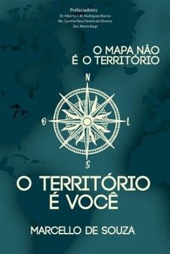 O mapa não é o território, o território é você - Souza, Marcello de