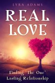 Real Love - Finding "The One" Lasting Relationship (eBook, ePUB)
