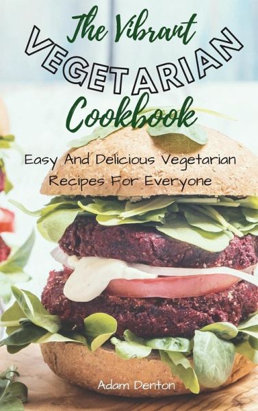 The Vibrant Vegetarian Cookbook The Vibrant Vegetarian Cookbook