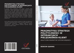 Cover PRAGMATYKA STRATEGII POLITYCZNO¿CI W INTERAKCJACH PIEL¿GNIARKA-KLIENT
