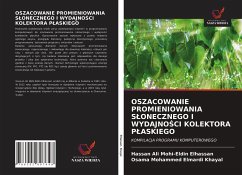 OSZACOWANIE PROMIENIOWANIA S¿ONECZNEGO I WYDAJNO¿CI KOLEKTORA P¿ASKIEGO - Elhassan, Hassan Ali Mohi-Eldin; Khayal, Osama Mohammed Elmardi