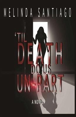 'Til Death Do Us Un-Part 'Til Death Do Us Un-Part