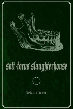 Soft-Focus Slaughterhouse - Krieger, Dylan