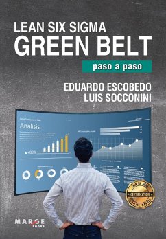 Lean Six Sigma Green Belt, paso a paso - Luis Socconini, Eduardo Escobedo
