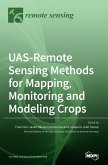 UAS-Remote Sensing Methods for Mapping, Monitoring and Modeling Crops