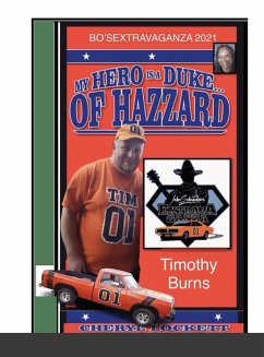 MY HERO IS A DUKE...OF HAZZARD BO'SEXTRAVAGANZA FAN PHOTO ALBUM, TIMOTHY BURNS EDITION - Alexander, Cheryl Lockett