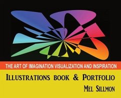 The Art of Imagination Visualization and Inspiration - Sillmon, Mel G