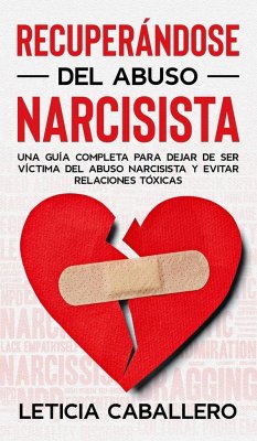 Recuperándose del abuso narcisista - Caballero, Leticia