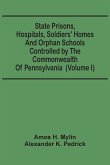 State Prisons, Hospitals, Soldiers' Homes And Orphan Schools Controlled By The Commonwealth Of Pennsylvania