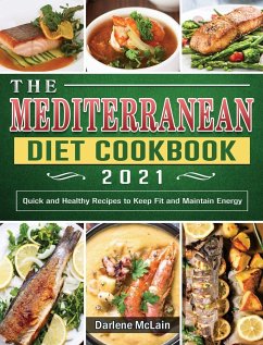 The Mediterranean Diet Cookbook 2021 - McLain, Darlene