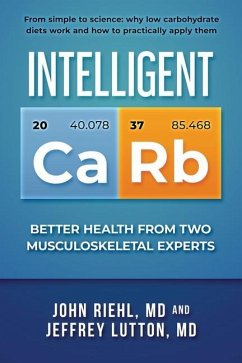 Intelligent Carb: Better Health from Two Musculoskeletal Experts (black & white edition) - Lutton, Jeff; Riehl, John