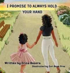 I Promise to Always Hold Your Hand - Basora, Erica