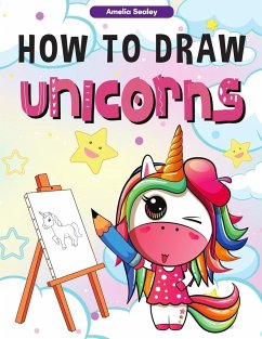 How to Draw Unicorns - Sealey, Amelia