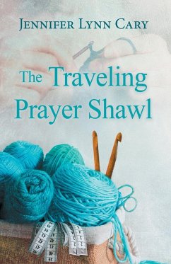 The Traveling Prayer Shawl - Cary, Jennifer Lynn