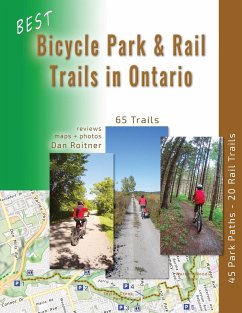 Best Bicycle Park and Rail Trails in Ontario - Volume 1 - Roitner, Dan
