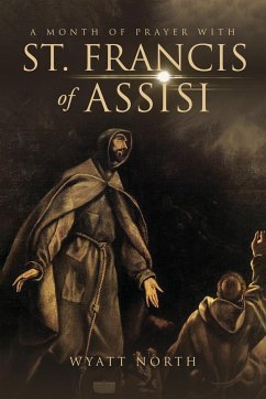 A Month of Prayer with St. Francis of Assisi - North, Wyatt