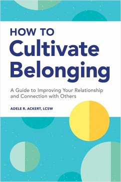 How to Cultivate Belonging - Ackert, Adele R