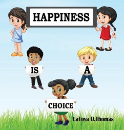 Happiness is a Choice - Thomas, Latoya D.