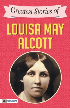 Greatest Stories of Louisa May Alcott - Alcott, Louisa May