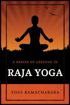 A Series of Lessons in Raja Yoga - Ramacharaka, Yogi