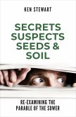 Secrets, Suspects, Seeds & Soil (eBook, ePUB) Secrets, Suspects, Seeds & Soil (eBook, ePUB)