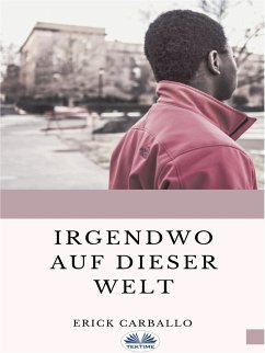 Irgendwo Auf Dieser Welt (eBook, ePUB) - Carballo, Erick