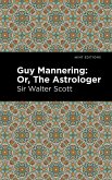 Guy Mannering; Or, The Astrologer (eBook, ePUB)