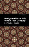 Redgauntlet: A Tale of the Eighteenth Century (eBook, ePUB)