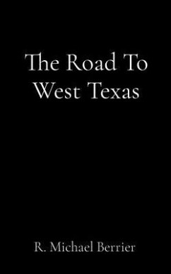 The Road To West Texas (eBook, ePUB) - Berrier, R. Michael