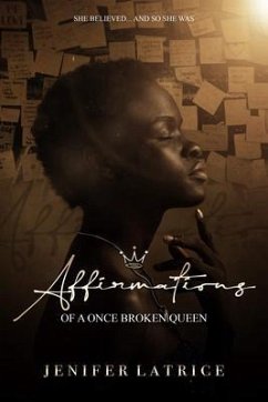 Affirmations Of A Once Broken Queen (eBook, ePUB) - Latrice, Jenifer