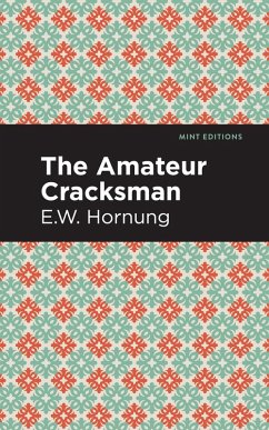The Amateur Cracksman (eBook, ePUB) - Hornbug, E. W.